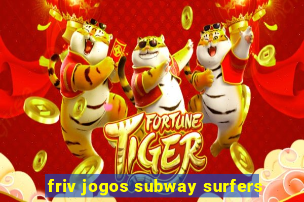 friv jogos subway surfers